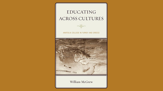 «Educating Across Cultures: Anatolia College in Turkey and Greece»