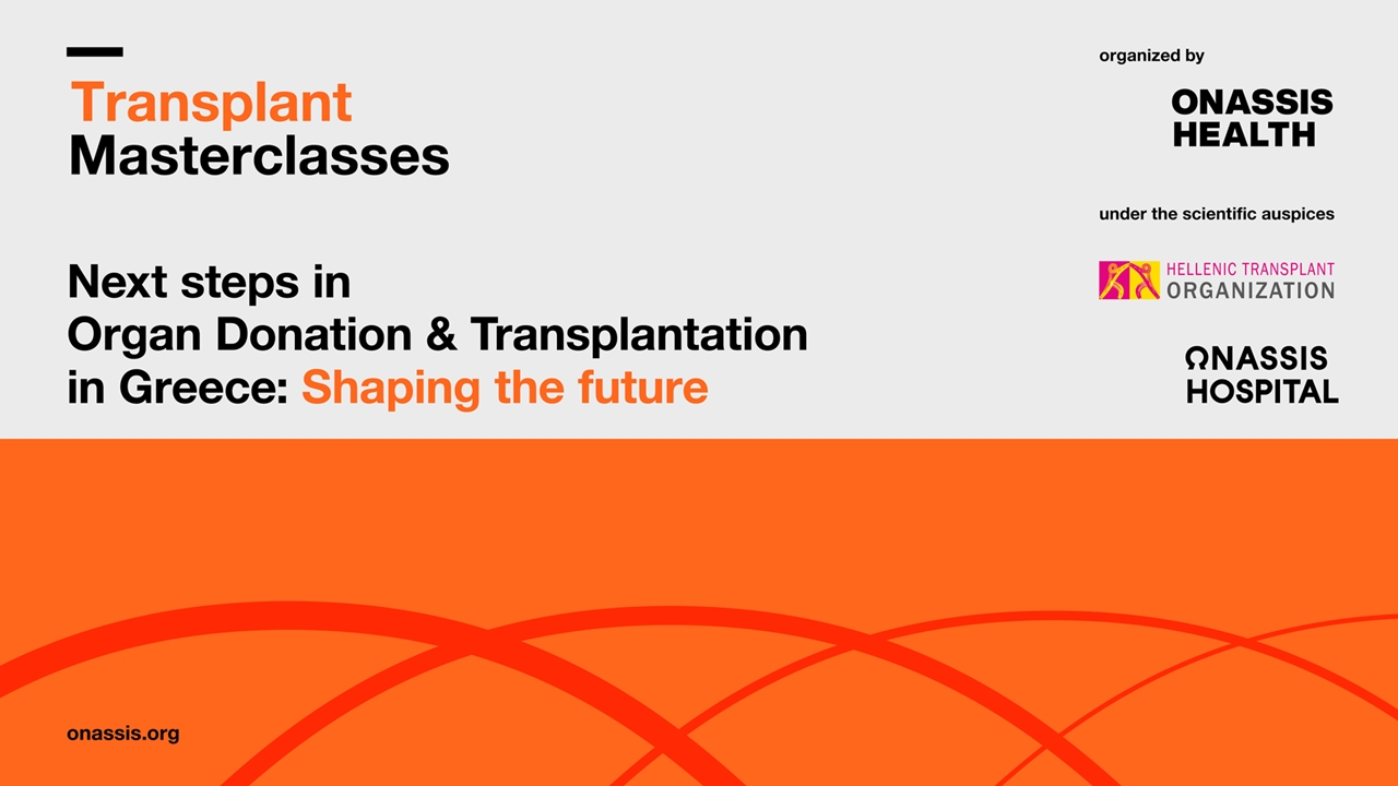 Congresses | 6ο TRANSPLANT MASTERCLASS  «Τα επόμενα βήματα για τη Δωρεά Οργάνων και τις Μεταμοσχεύσεις στην Ελλάδα: Διαμορφώνοντας το μέλλον»